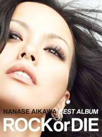 NANASE AIKAWA BEST ALBUM “ROCK or DIE” AՁiؔՁj