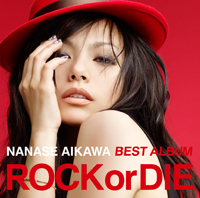 NANASE AIKAWA BEST ALBUM “ROCK or DIE” NGXgՁiCD ONLYj